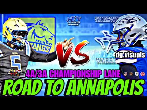 ROAD TO ANNAPOLIS: FINAL DESTINATION!!!!  (1) Sherwood Warriors vs (2) Mervo Mustangs | 4A/3A States