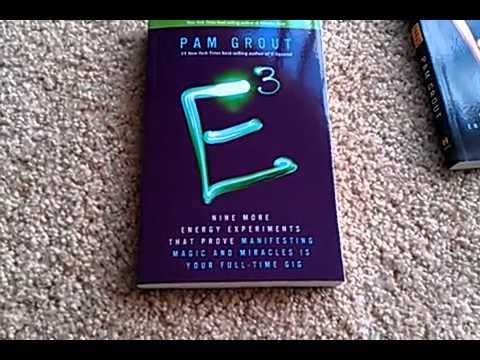 E Squared and E Cubed by Pam Grout helps believe in your thoughts create your reality