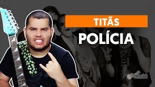 POLÍCIA - Titãs (aula de guitarra)