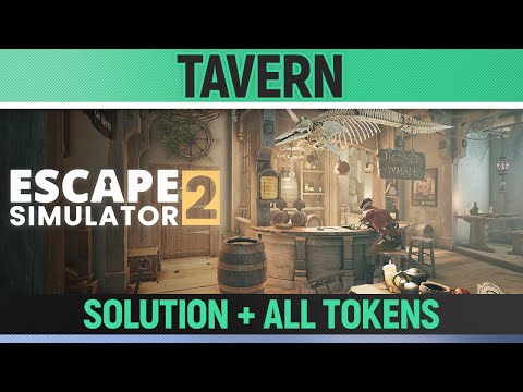 Escape Simulator 2 - Tavern - All Puzzle Solutions, All Tokens & Darkest Puzzle