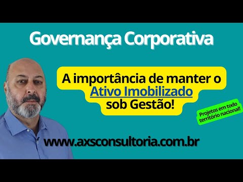 Governança Corporativa - a importância de manter o Ativo Imobilizado sob Gestão! Consultoria Empresarial Passivo Bancário Ativo Imobilizado Ativo Fixo Governança Corporativa - a importância de manter o Ativo Imobilizado sob Gestão! Avaliação Patrimonial Inventario Patrimonial Controle Patrimonial Controle Ativo