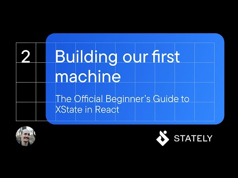React & XState Tutorial #2 - Building our first machine
