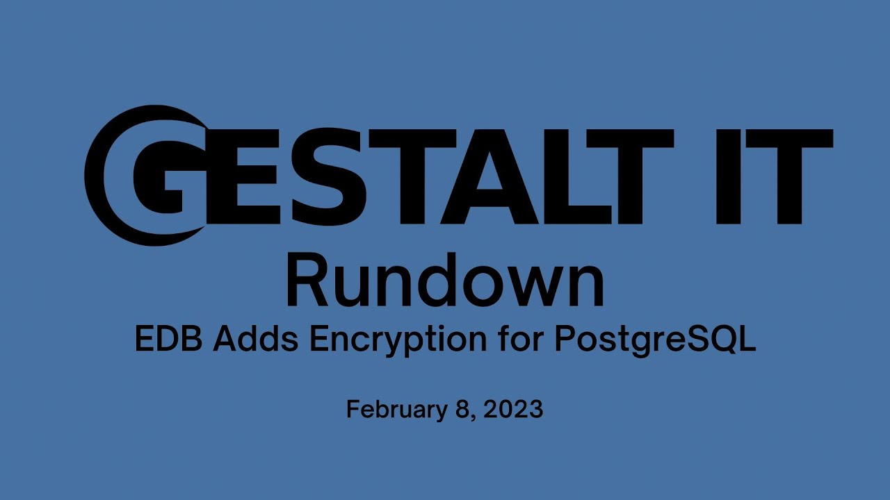EDB Adds Encryption for PostgreSQL