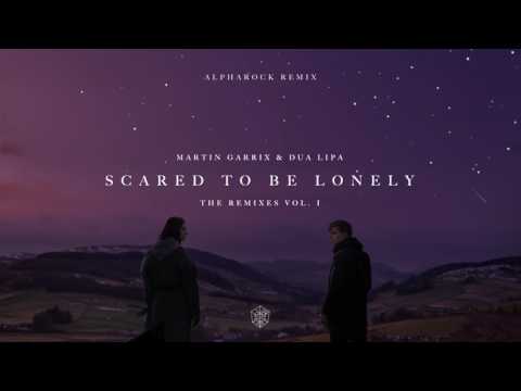 Martin Garrix & Dua Lipa - Scared To Be Lonely (Alpharock Remix)