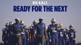 Big K.R.I.T. - Ready for the Next