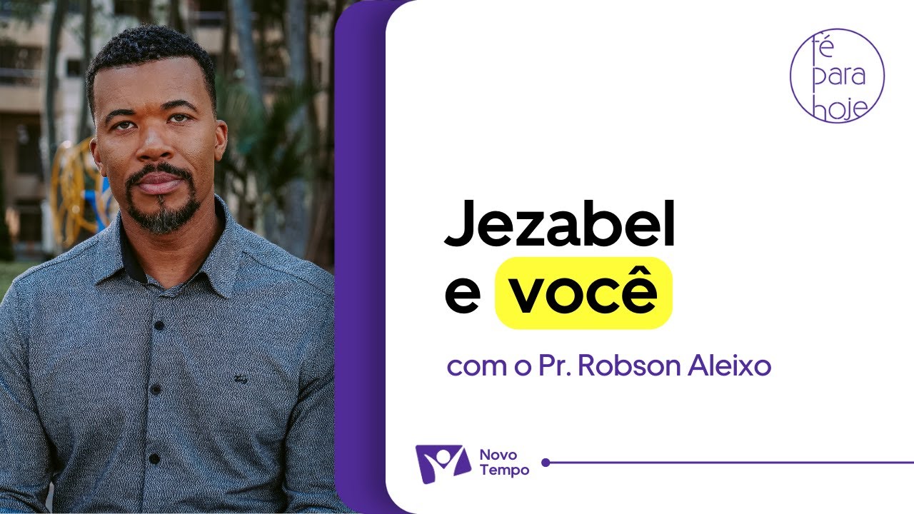 JEZABEL E VOCÊ | Pr. Robson Aleixo