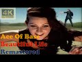 ACE OF BASE - BEAUTIFUL LIFE (Remastered Audio) [4K Video With Lyrics & Audio Visualizer]