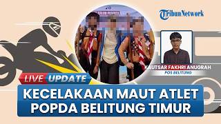 Pilunya Atlet POPDA Belitung Timur Terlibat Kecelakaan Maut, Keluarga Tegas Tuntut Keadilan