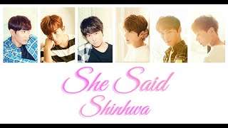 Shinhwa 신화 - She Said (아는 사이) Lyrics [Color Coded Han/Rom/Eng]