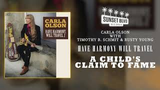 Carla Olson - A Child's Claim To Fame (Feat. Timothy B. Schmit &amp; Rusty Young) (Official Audio)