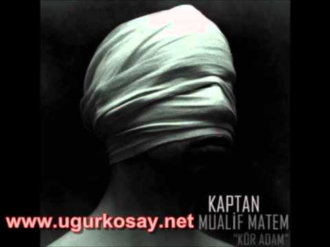 Kaptan & Mualif Matem - Kör Adam