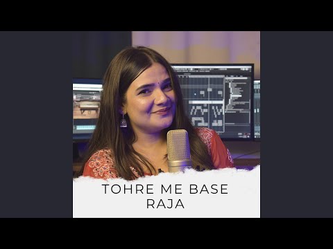 Tohre Me Base Raja