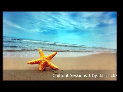 Chillout Sessions 1 by DJ Trickz