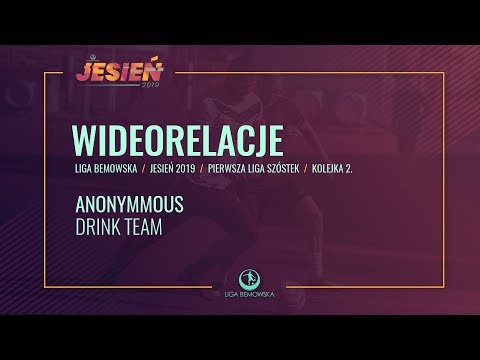 LIGA BEMOWSKA / JESIEŃ 2019 / ANONYMMOUS - DRINK TEAM