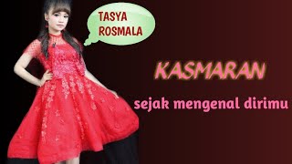 Download lagu Single terbaru dari TASYA ROSMALA / KASMARAN (Lirik) mp3