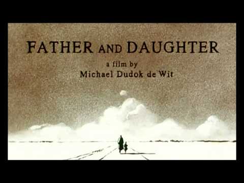 Michaël Dudok de Wit - Father and Daughter (short film 2000)