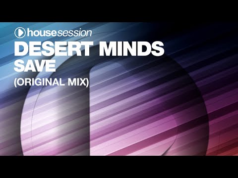 Desert Minds - Save (Original Mix)