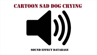 Cartoon Sad Dog Crying Sound Effect