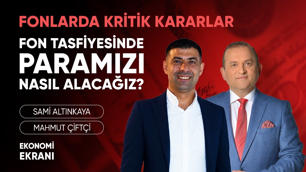Fon Tasfiyesinde Paramızı Nasıl Alacağız ? | Mahmut Çiftçi | Ekonomi Ekranı