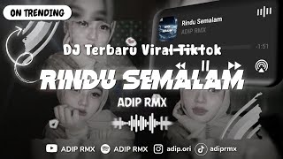 Download lagu DJ RINDU SEMALAM MASHUP JEDAG JEDUG VIRAL TIKTOK TERBARU 2026 - ADIP RMX mp3