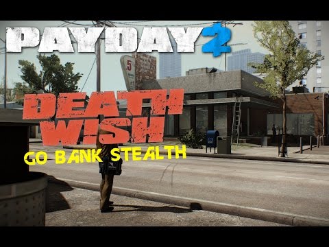 Payday 2 - GO Bank Death Wish Stealth