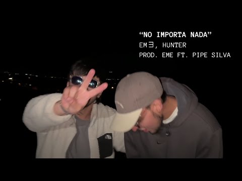 EMƎ, HUNTER - NO IMPORTA NADA (PROD. RAPTA2)
