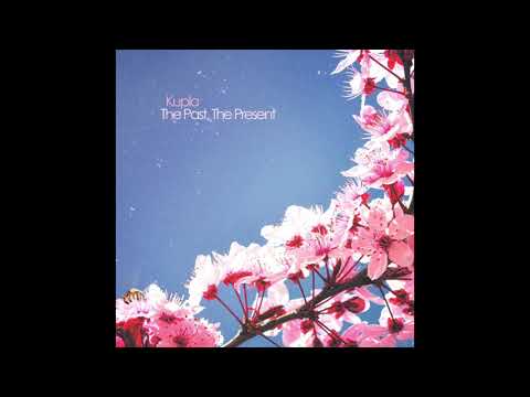 Kupla - The Past, The Present