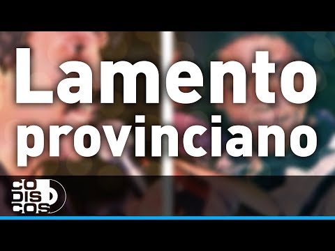 Lamento Provinciano, Binomio De Oro - Audio