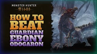 How To Beat Guardian Ebony Odogaron: Monster Hunter Wilds - Boss Guide