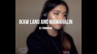 IKAW LANG ANG MAMAHALIN x KZ TANDINGAN | COVER