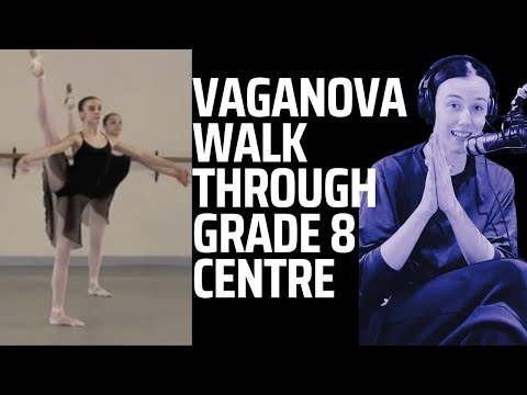 Vaganova Walk Through - Grade 8 Centre
