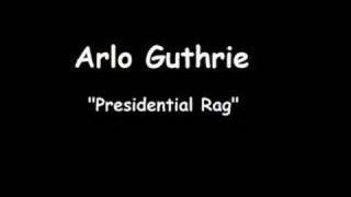 Arlo Guthrie - Presidential Rag