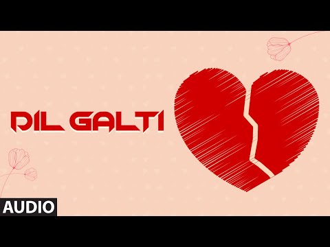 Dil Galti (Full Audio) — watch video