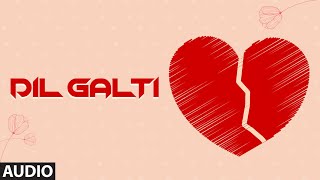 Dil Galti (From 'Meri Maruti Mein Aaja') song artwork