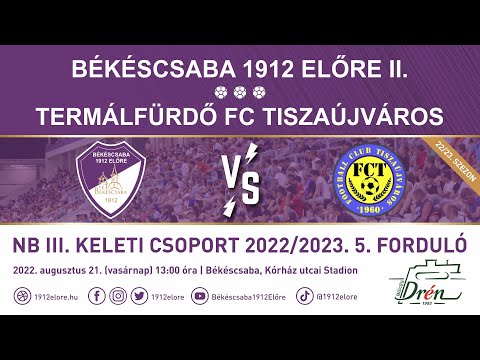 Élő közvetítés: Békéscsaba 1912 Előre II. - Termálfürdő FC Tiszaújváros
