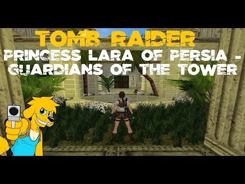 TRLE: Princess Lara of Persia - Guardians of the Tower