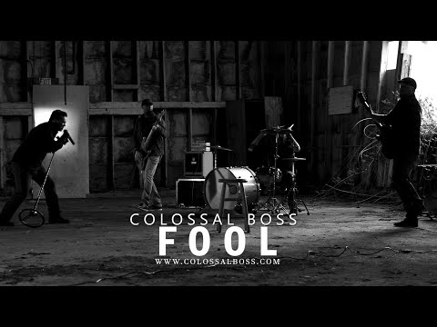 Colossal Boss - Fool (Official Video)