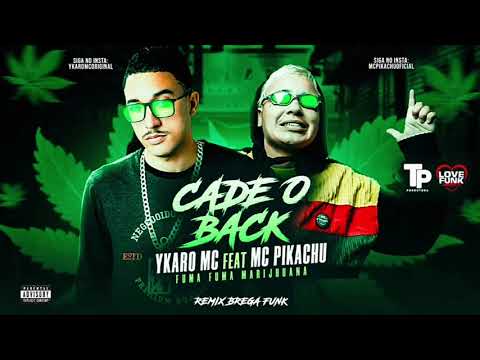 YKARO MC FEAT MC PIKACHU - CADE O BACK - LC NA VOZ - BREGA FUNK
