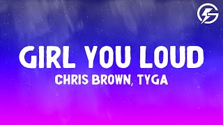 Chris Brown - Girl You Loud (Lyrics) ft. Tyga