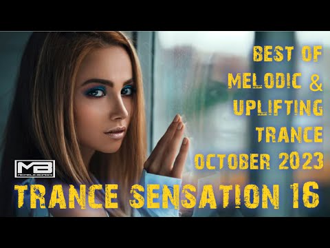 TRANCE SENSATION Ep.16 - THE BEST OF MELODIC TRANCE AND UPLIFTING TRANCE OCTOBER 2023