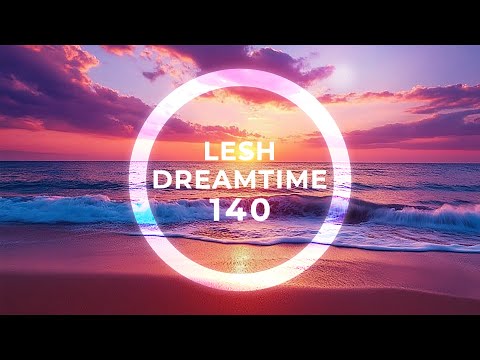 DreamTime 140 - Melodic & Progressive House Mix