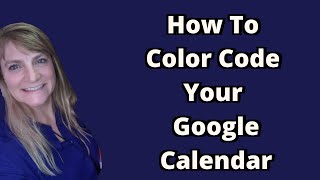 How To Color Code Your Google Calendar