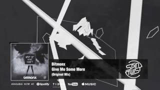 Official - Bitmonx - Give Me Some More