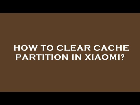 How to clear cache partition in xiaomi?