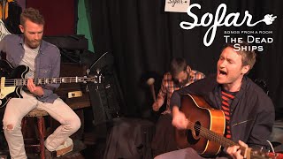 The Dead Ships - Bones Cracked | Sofar Los Angeles