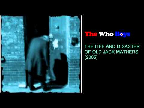 The Who Boys - The Life and Disaster of Old Jack Mathers (2005)