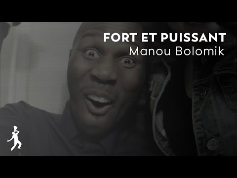 Manou Bolomik - Fort et puissant