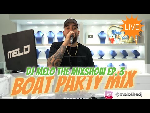 DJ MELO THE MIX SHOW EPISODE 3 BOAT PARTY | Adam Port | John Summit | El Alfa | Bad Bunny | Karol G