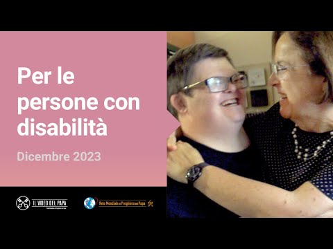 Papa Francesco: a dicembre preghiamo per la piena inclusione dei disabili