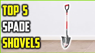 Top 5 Best Spade Shovels of 2026 | Pros, Cons & Performance Test!